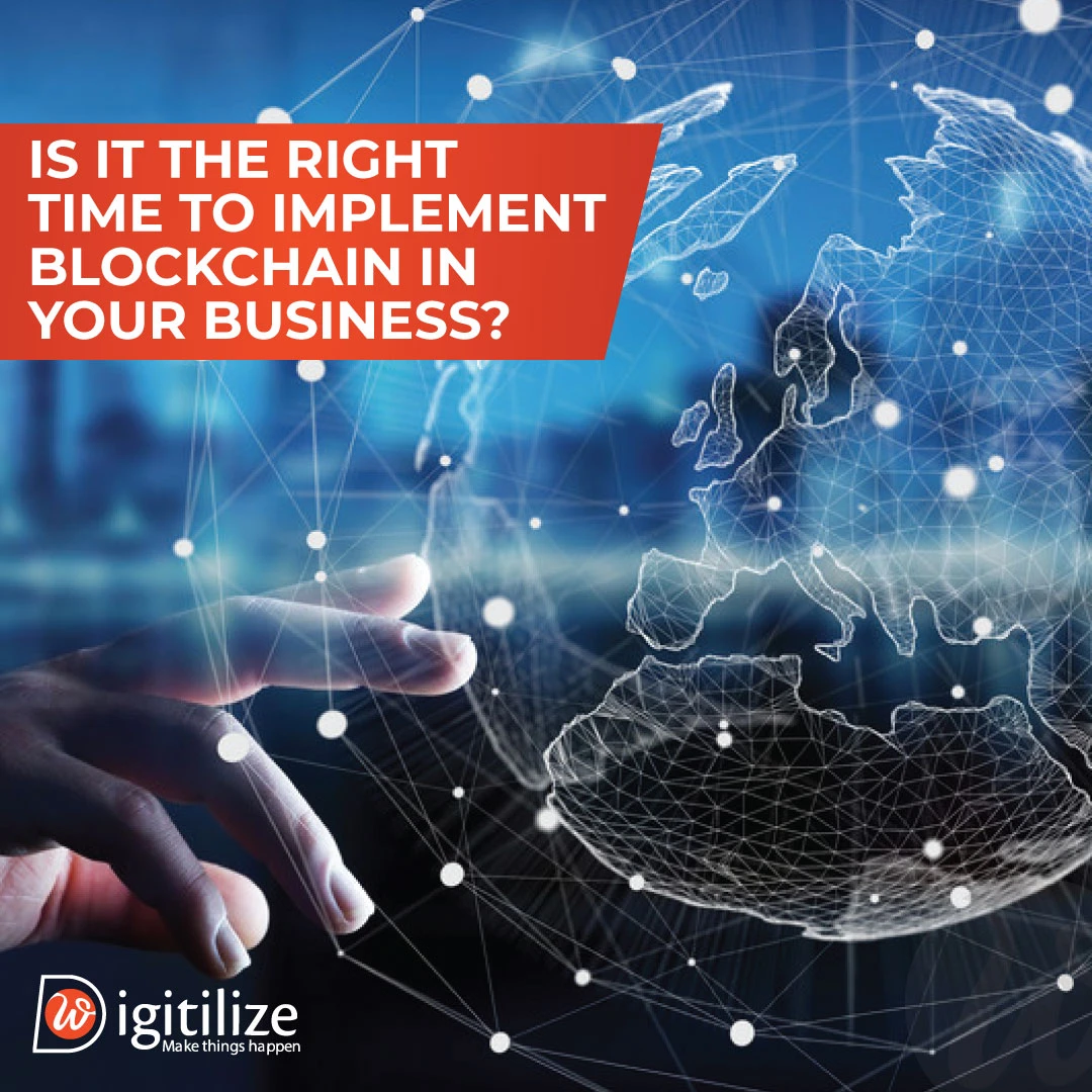 Is It the Right Time to implement Blockchain in your Business ...