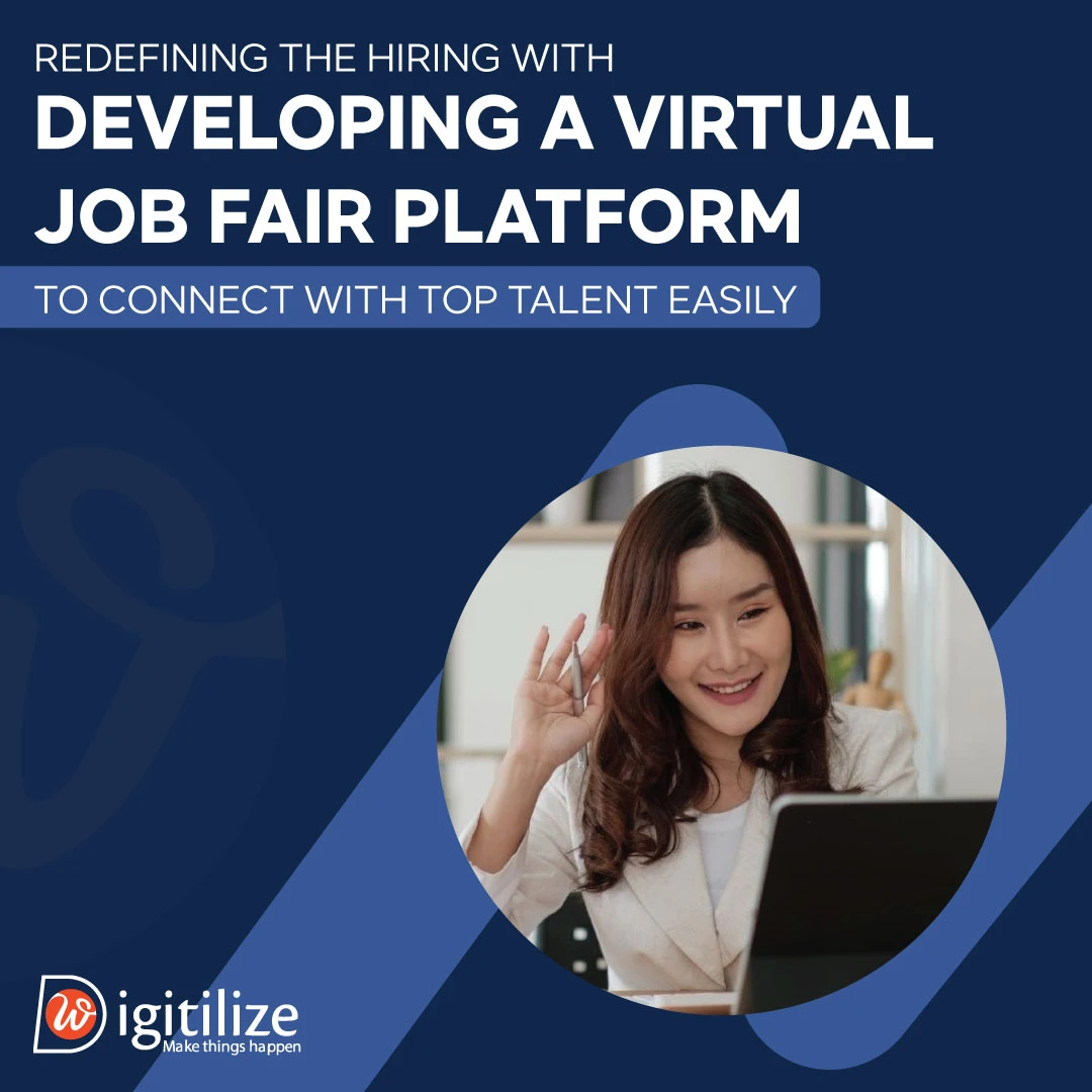 Redefining the Hiring With Developing a Virtual Job Fair Platform to