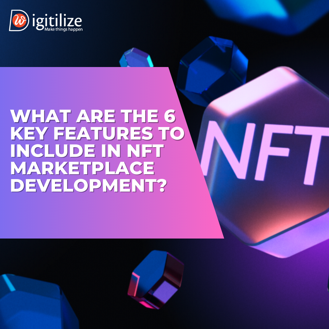 6-key-features-to-include-in-nft-marketplace-development
