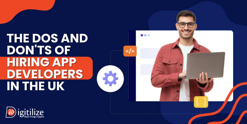 The Dos and Don'ts of Hiring App Developers in the UK