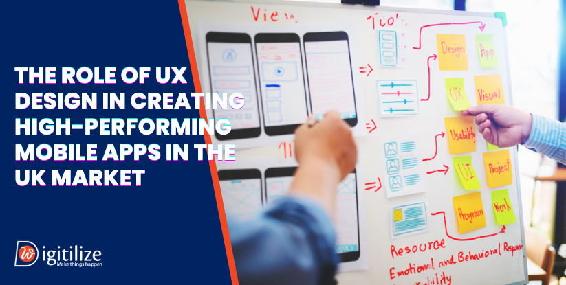 The role of UX design in creating high-performing mobile apps in the UK market