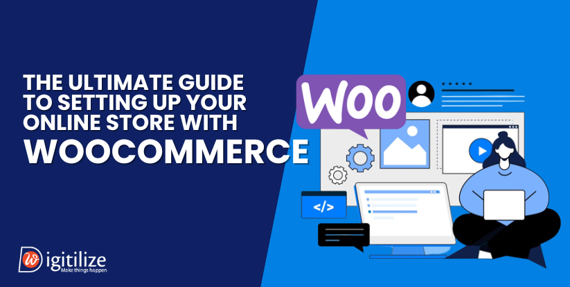 The Ultimate Guide to Setting Up Your Online Store with WooCommerce