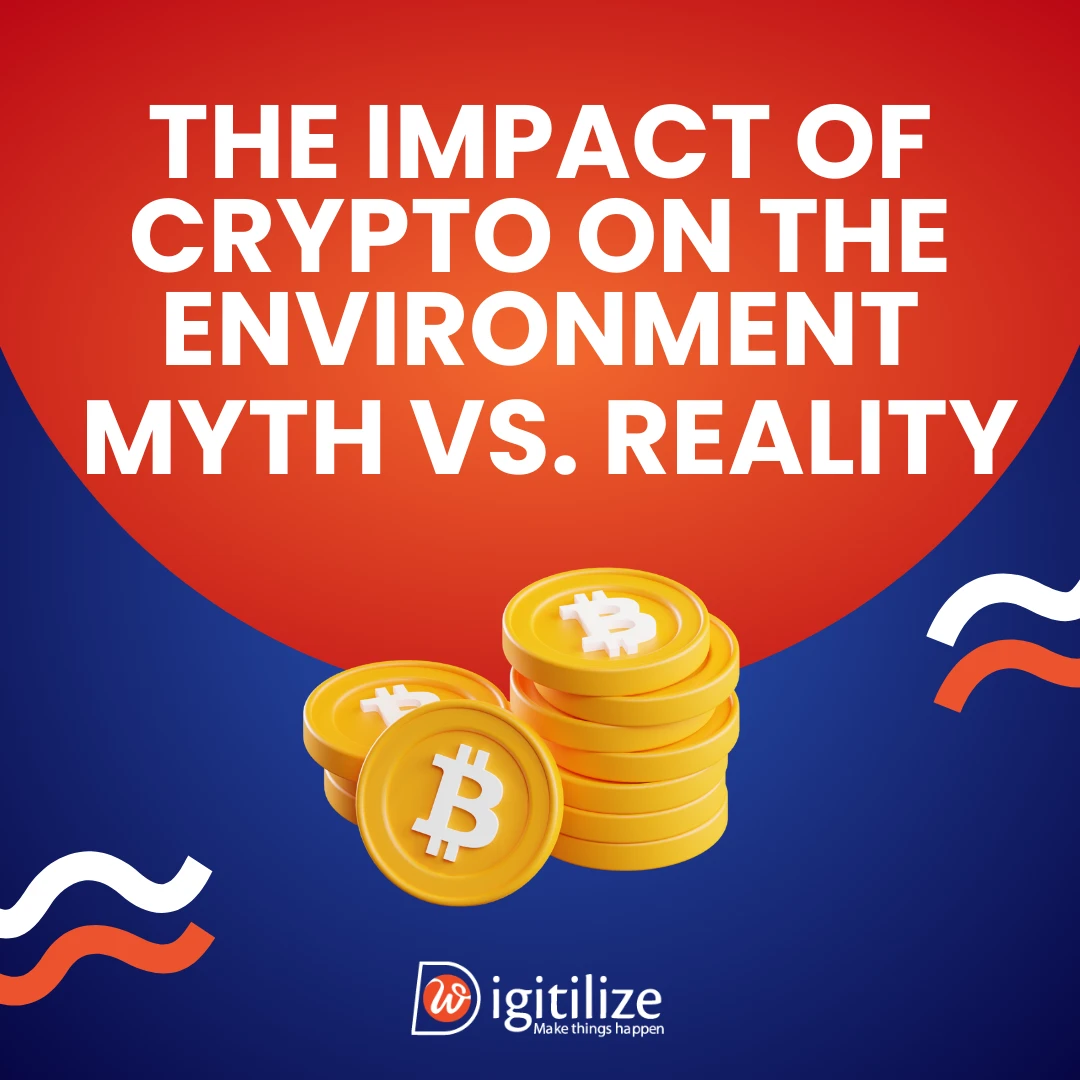 The Impact of Crypto on the Environment: Myth vs. Reality