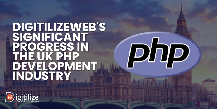 DigitilizeWeb's Significant Progress in the UK PHP Development Industry