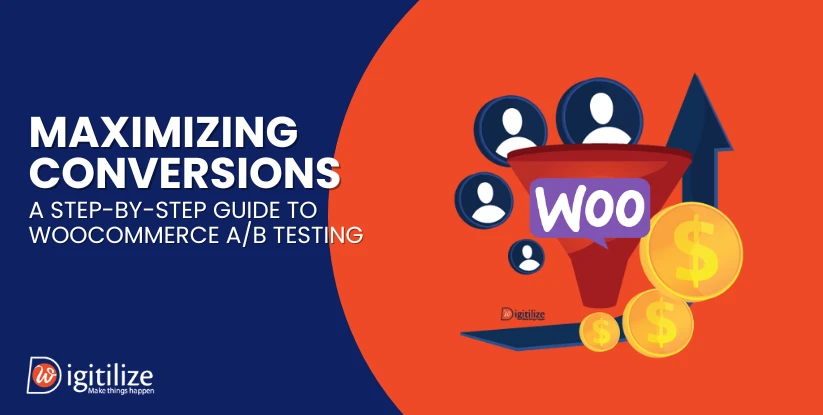Maximizing Conversions: A Step-by-Step Guide to WooCommerce A/B Testing | DigitilizeWeb