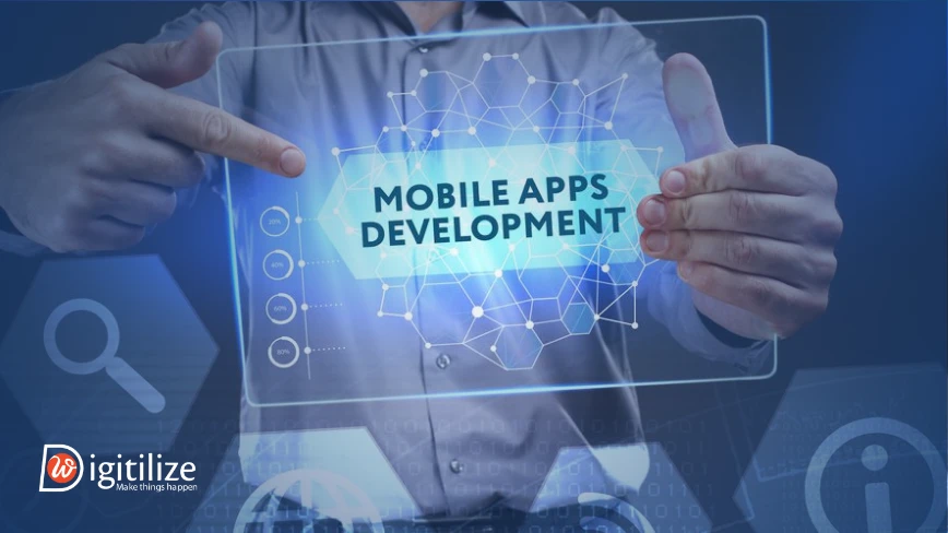 How Can We Employ a Company That Develops Mobile Apps | DigitilizeWeb