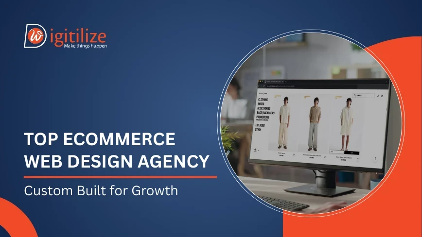 Top ecommerce web design agency _ Custom Built for Growth | Digitilizeweb