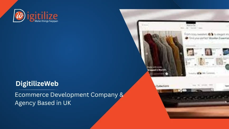 DigitilizeWeb - Ecommerce Development Company & Agency Based in UK